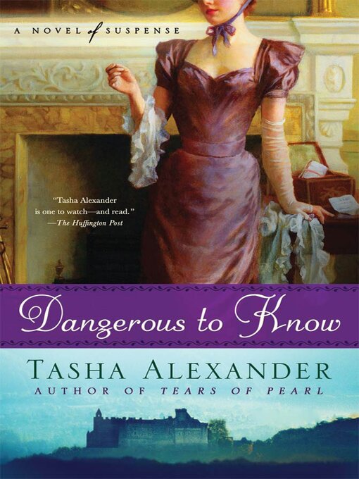 Title details for Dangerous to Know by Tasha Alexander - Wait list